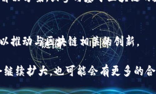 三星在区块链技术和应用方面的参与涉及多个层面，包括自身的开发和与其他企业的合作。以下是一些与三星相关的区块链企业或项目：

1. **三星电子（Samsung Electronics）**  
   三星电子本身就投入了区块链技术的研发，推出了它的区块链钱包Samsung Blockchain Wallet，并在多个手机型号中集成。

2. **三星 SDS（Samsung SDS）**  
   三星子公司，专注于IT服务和解决方案，参与了区块链技术的开发，尤其是在供应链管理和企业数字化转型方面。

3. **Samsung Pay与区块链结合的项目**  
   三星在移动支付领域的拓展中，探索将区块链技术应用于支付和身份验证。

4. **与其他区块链平台的合作**  
   三星与多个区块链项目和平台进行合作，如合作开发DeFi解决方案，或参与基于区块链的数字身份验证和投票系统等。

5. **投资区块链初创企业**  
   三星还通过其风险投资部门投资了一些区块链初创企业，以推动与区块链相关的创新。

随着区块链技术的不断发展，三星在这一领域的参与可能还会继续扩大，也可能会有更多的合作和项目出现。如果你对具体的公司或项目感兴趣，欢迎问我！